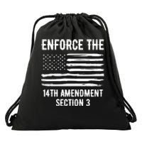 Enforce The 14th Amendment Section 3 Drawstring Bag