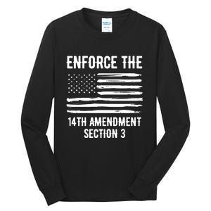 Enforce The 14th Amendment Section 3 Tall Long Sleeve T-Shirt