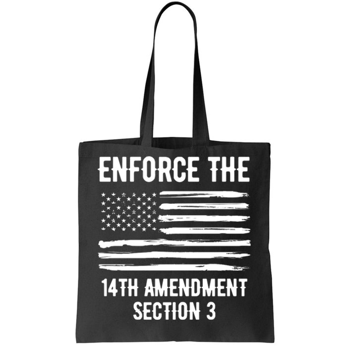 Enforce The 14th Amendment Section 3 Tote Bag