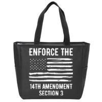 Enforce The 14th Amendment Section 3 Zip Tote Bag