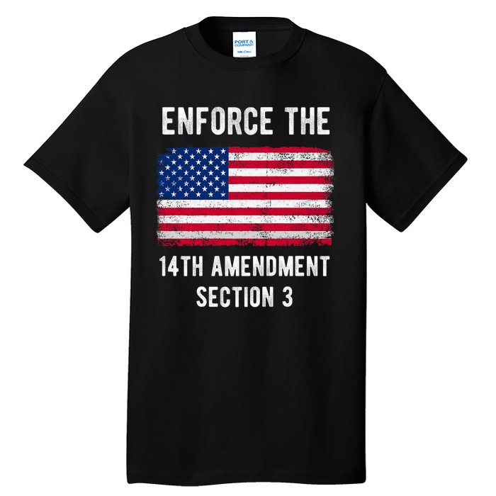 Enforce The 14th Amendment Section 3 Tall T-Shirt