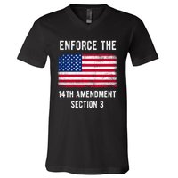 Enforce The 14th Amendment Section 3 V-Neck T-Shirt