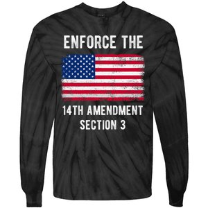 Enforce The 14th Amendment Section 3 Tie-Dye Long Sleeve Shirt