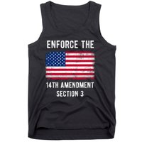 Enforce The 14th Amendment Section 3 Tank Top