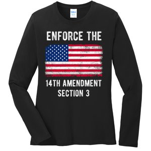 Enforce The 14th Amendment Section 3 Ladies Long Sleeve Shirt