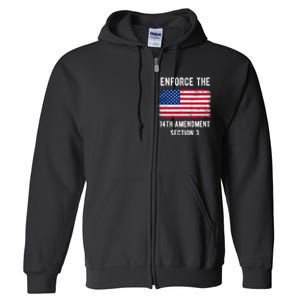 Enforce The 14th Amendment Section 3 Full Zip Hoodie