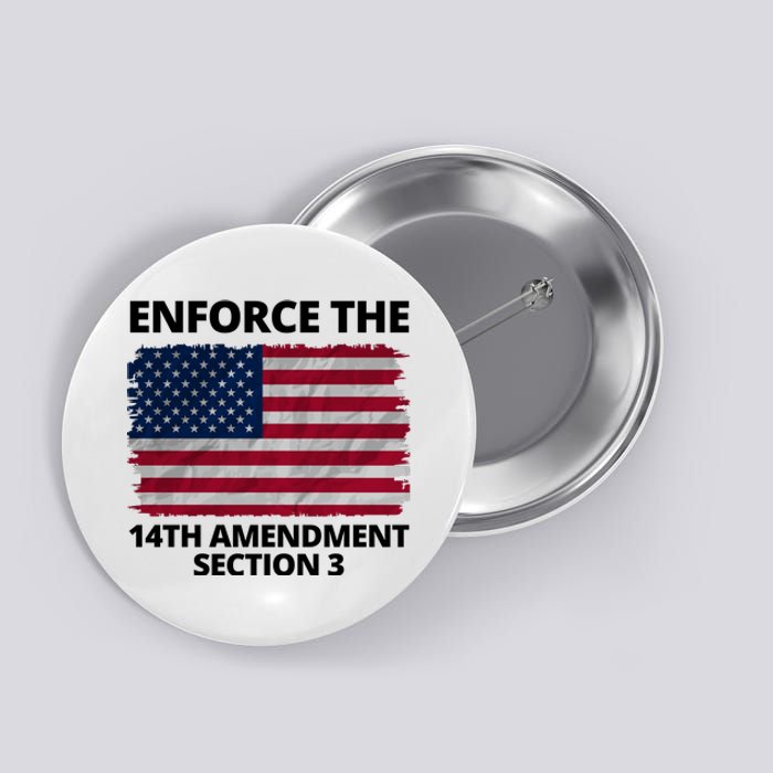 Enforce The 14th Amendment Section 3 Button