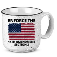 Enforce The 14th Amendment Section 3 15oz Campfire Ceramic Mug