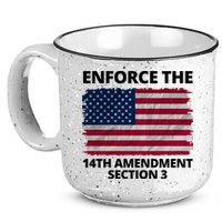 Enforce The 14th Amendment Section 3 15oz Campfire Ceramic Mug