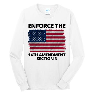 Enforce The 14th Amendment Section 3 Tall Long Sleeve T-Shirt