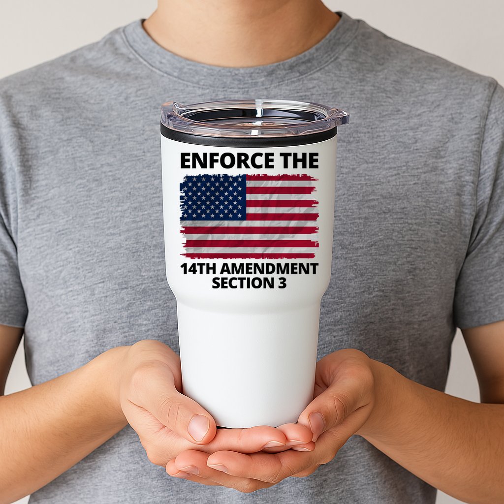 Enforce The 14th Amendment Section 3 Tumbler
