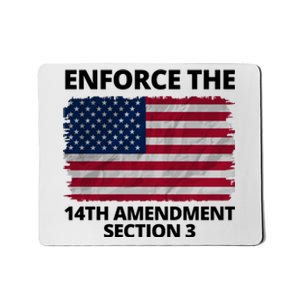 Enforce The 14th Amendment Section 3 Mousepad