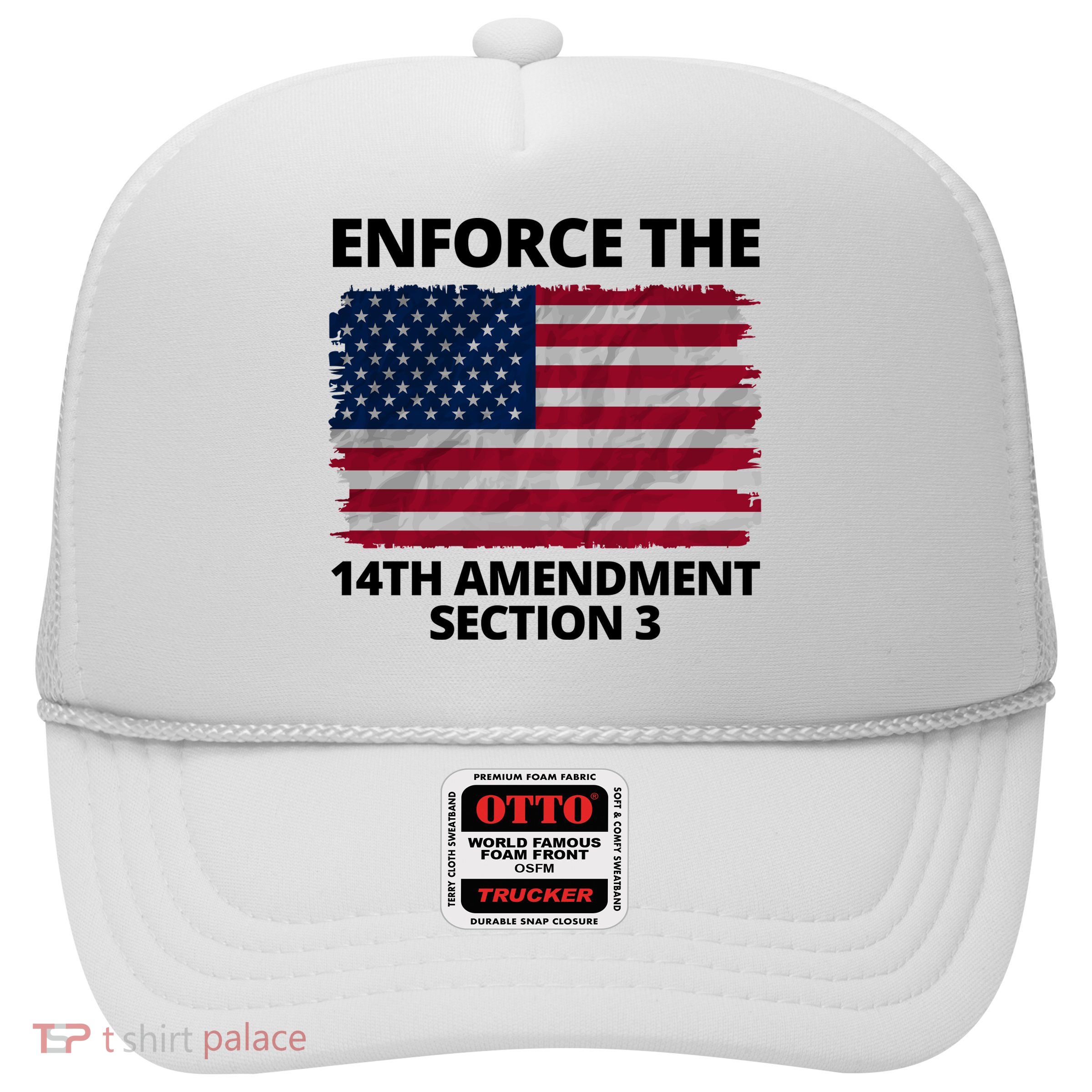 Enforce The 14th Amendment Section 3 Trucker Hat