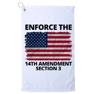 Enforce The 14th Amendment Section 3 Platinum Collection Golf Towel