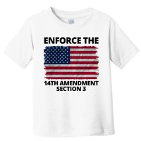 Enforce The 14th Amendment Section 3 Toddler T-Shirt