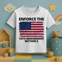 Enforce The 14th Amendment Section 3 Toddler T-Shirt