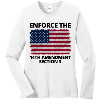 Enforce The 14th Amendment Section 3 Ladies Long Sleeve Shirt
