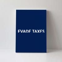 Evade Taxes #2 Canvas