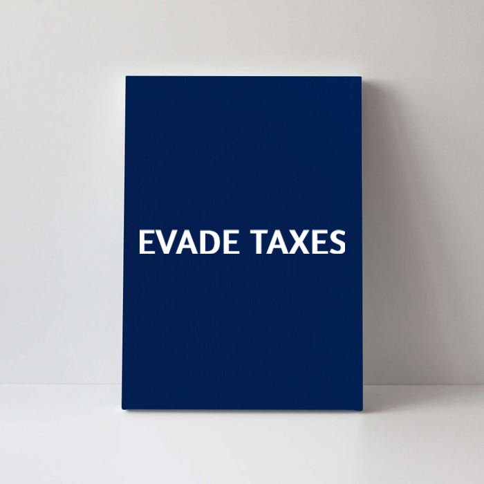 Evade Taxes #2 Canvas