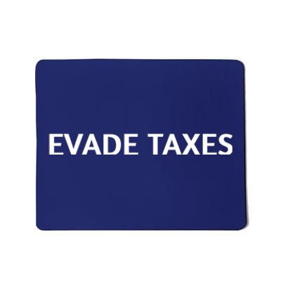 Evade Taxes #2 Mousepad