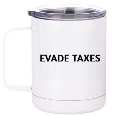 Evade Taxes #2 12 oz Stainless Steel Tumbler Cup