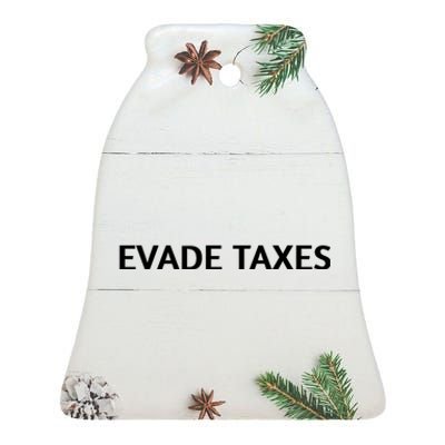 Evade Taxes #2 Ceramic Bell Ornament