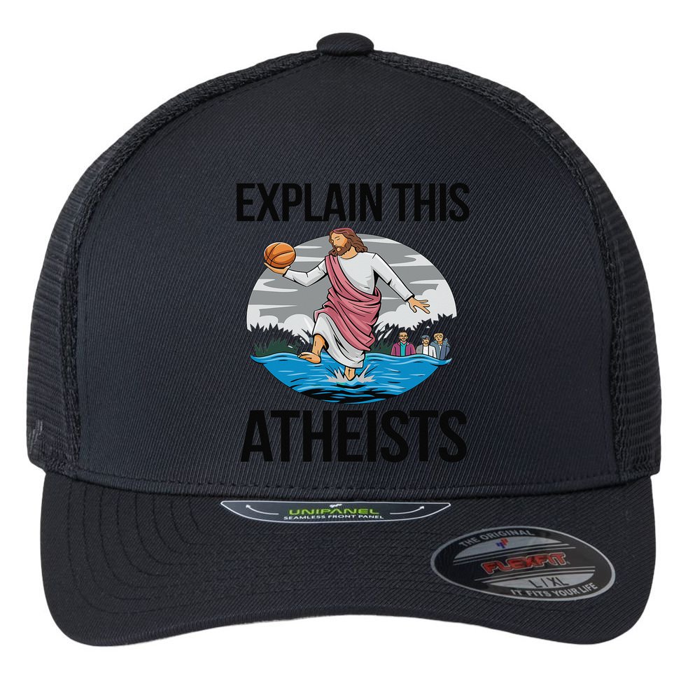 Explain This Atheists Jesus Basketball Funny Memes Gen-Z Flexfit Unipanel Trucker Cap