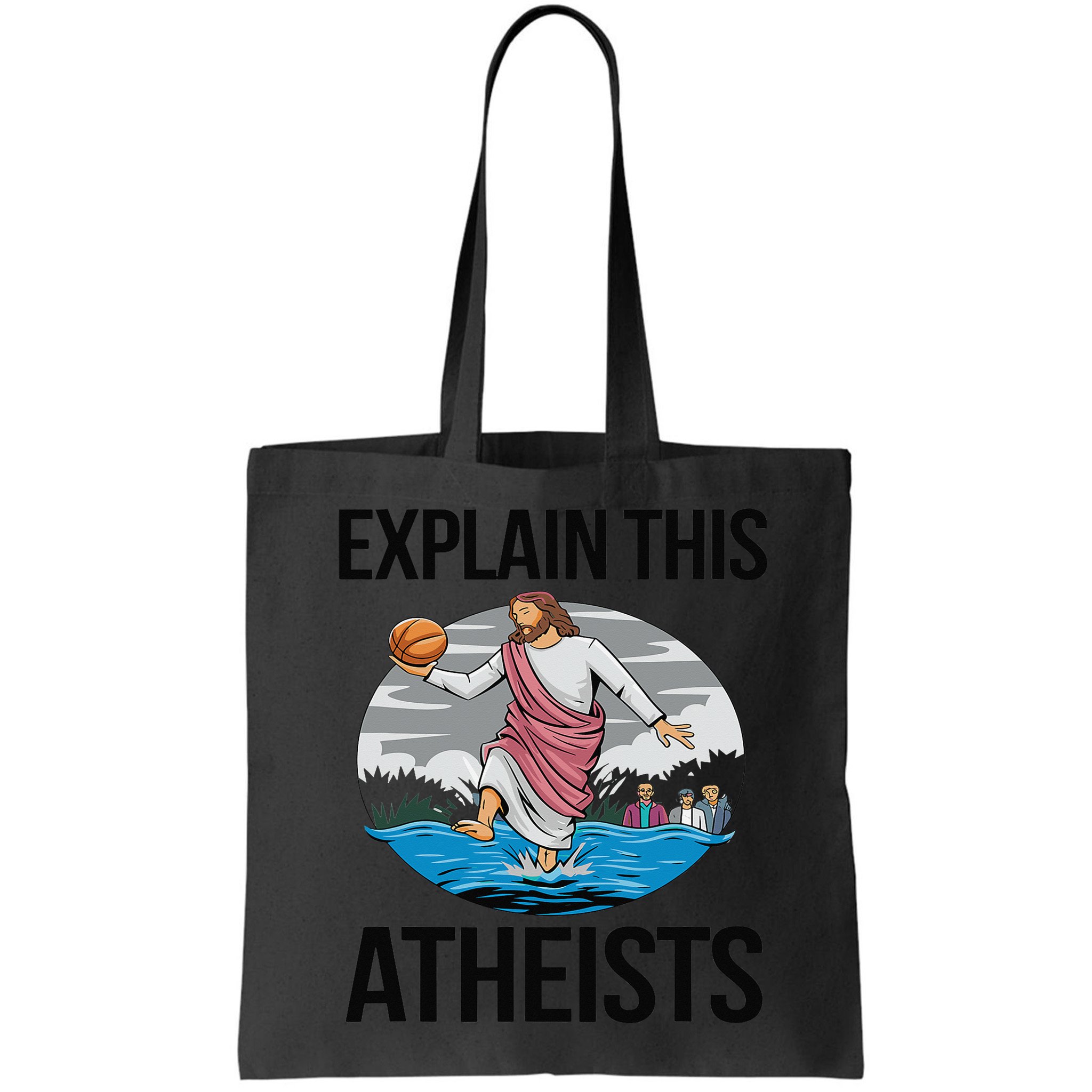 Explain This Atheists Jesus Basketball Funny Memes Gen-Z Bag