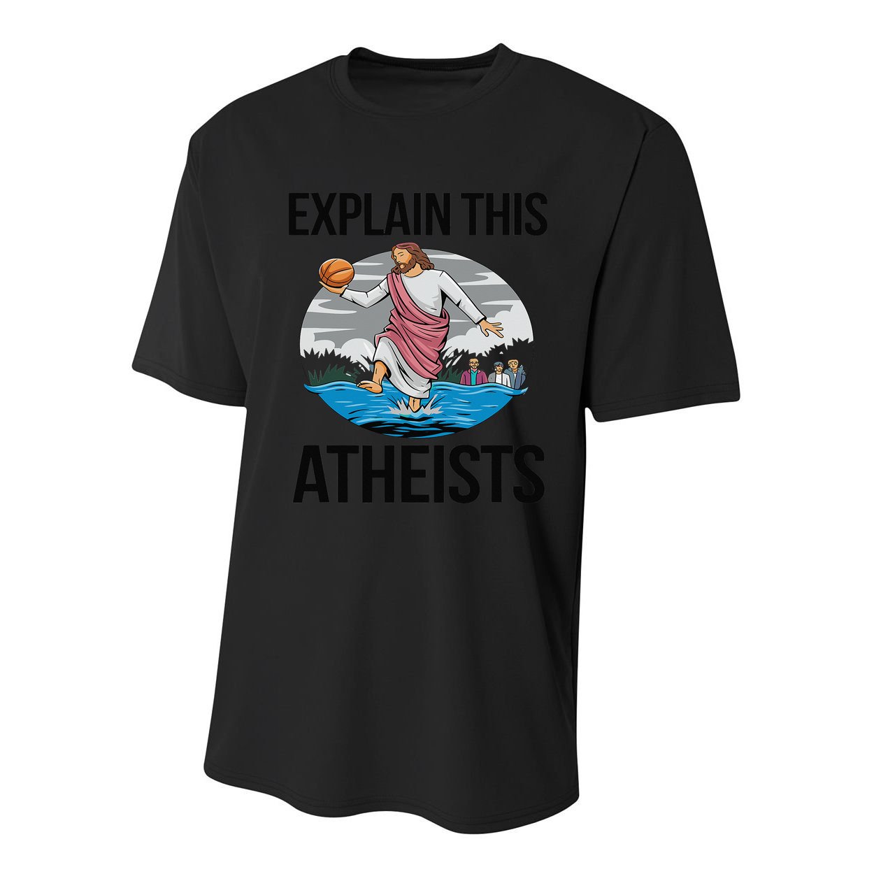 Explain This Atheists Jesus Basketball Funny Memes Gen-Z Youth Performance Sprint T-Shirt