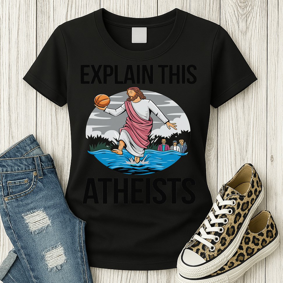 Explain This Atheists Jesus Basketball Funny Memes Gen-Z Womens T-Shirt