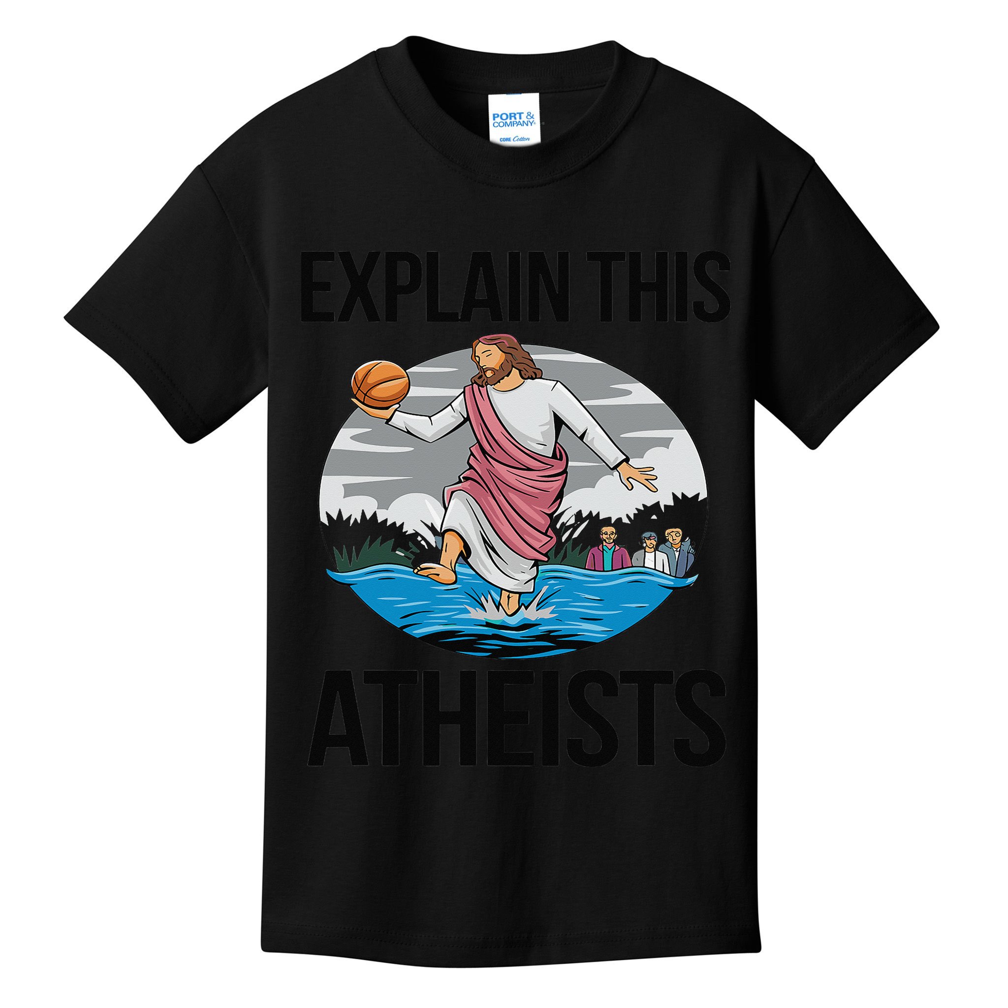 Explain This Atheists Jesus Basketball Funny Memes Gen-Z Kids T-Shirt