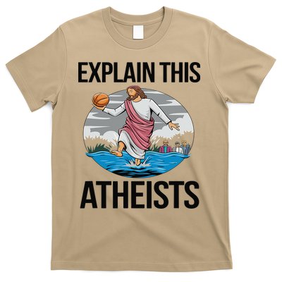 Explain This Atheists Jesus Basketball Funny Memes Gen-Z T-Shirt
