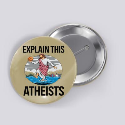 Explain This Atheists Jesus Basketball Funny Memes Gen-Z Button