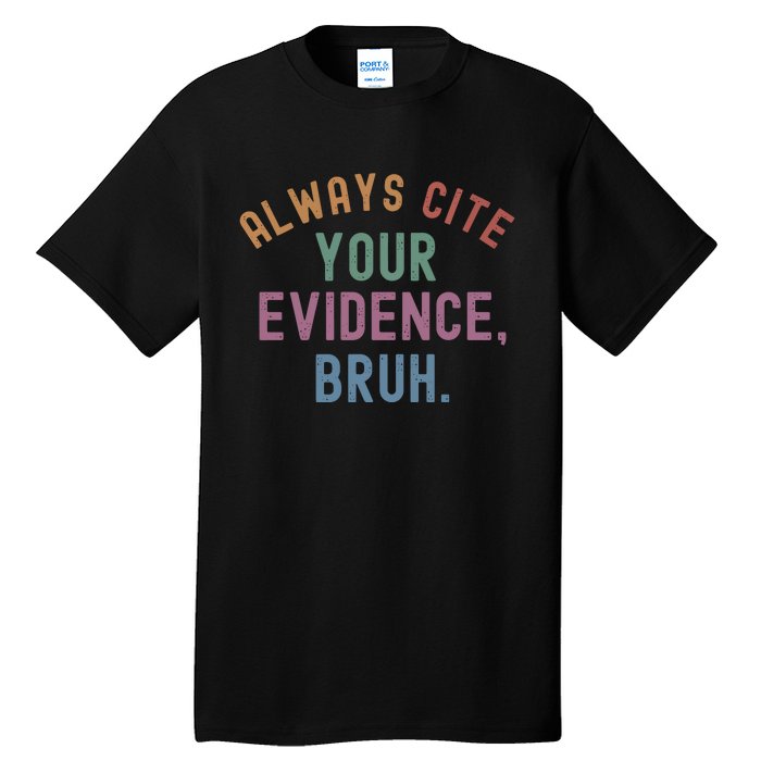 English Teacher Always Cite Your Evidence Bruh Tall T-Shirt