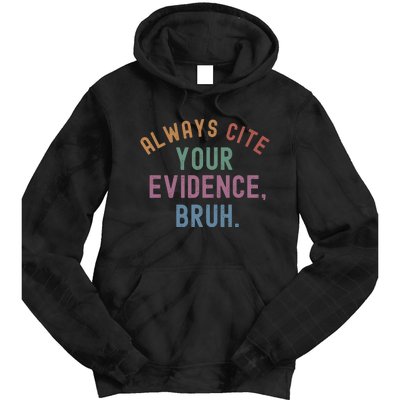 English Teacher Always Cite Your Evidence Bruh Tie Dye Hoodie