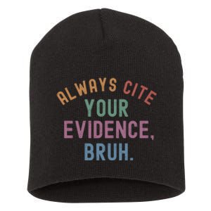 English Teacher Always Cite Your Evidence Bruh Short Acrylic Beanie