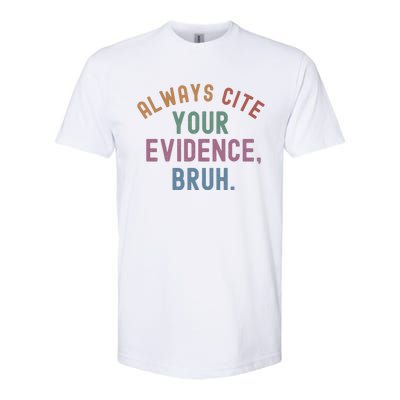 English Teacher Always Cite Your Evidence Bruh Softstyle® CVC T-Shirt