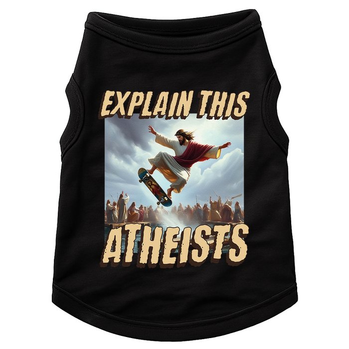 Explain This Atheists Funny Meme Jesus Skateboarding Doggie Tank