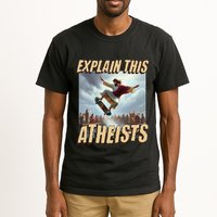 Explain This Atheists Funny Meme Jesus Skateboarding Tall T-Shirt