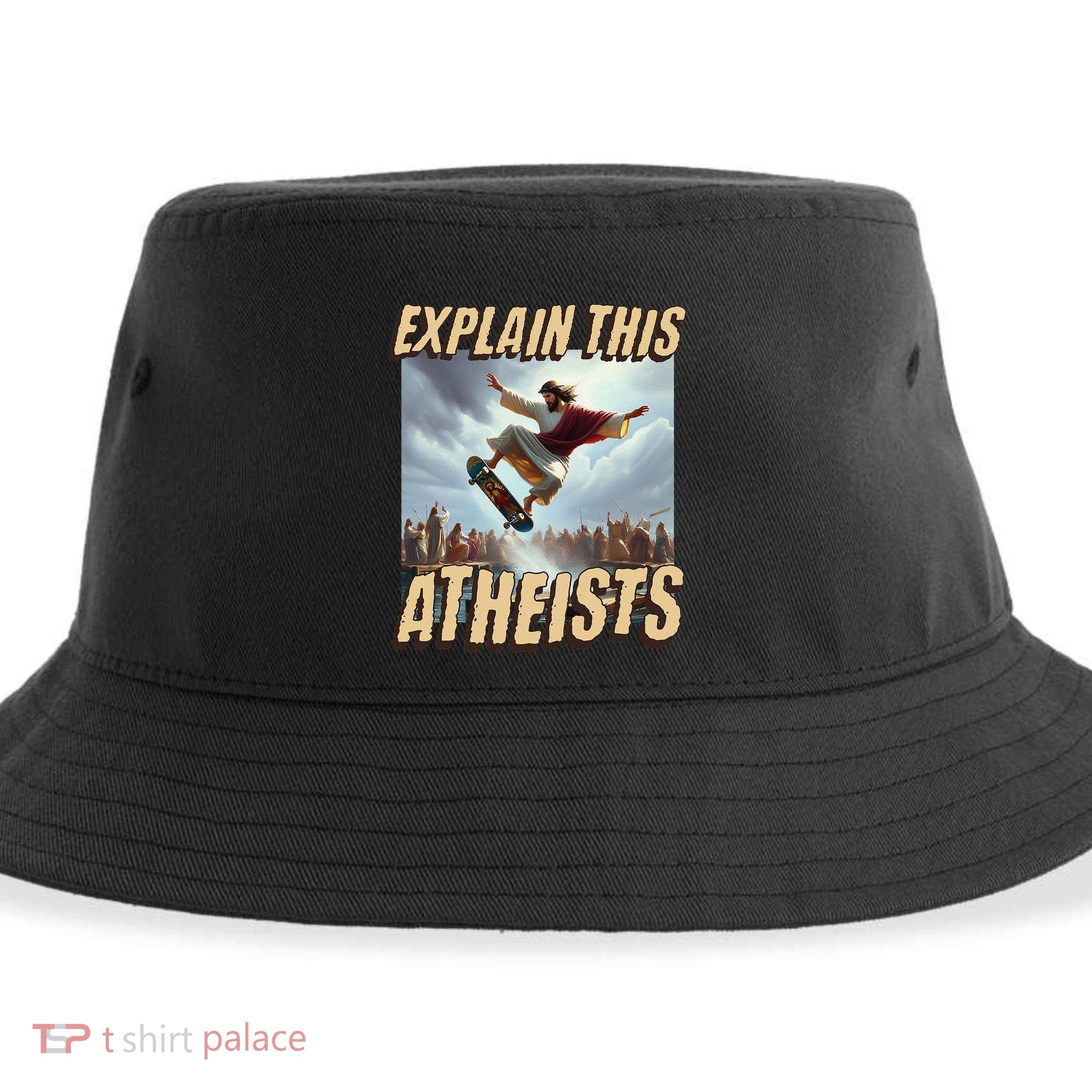 Explain This Atheists Funny Meme Jesus Skateboarding Sustainable Bucket Hat