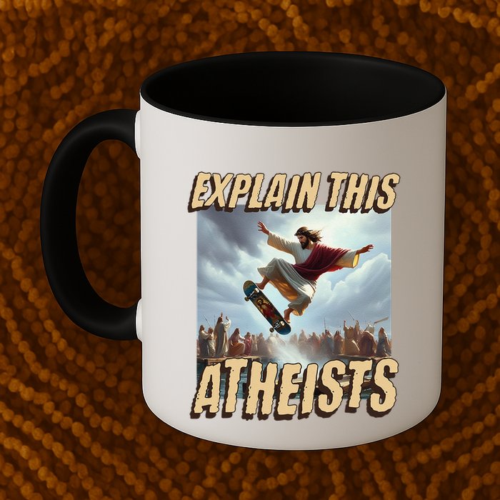 Explain This Atheists Funny Meme Jesus Skateboarding Mug