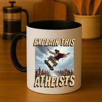 Explain This Atheists Funny Meme Jesus Skateboarding Mug