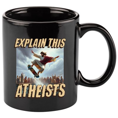 Explain This Atheists Funny Meme Jesus Skateboarding 11oz C Handle Ceramic Mug