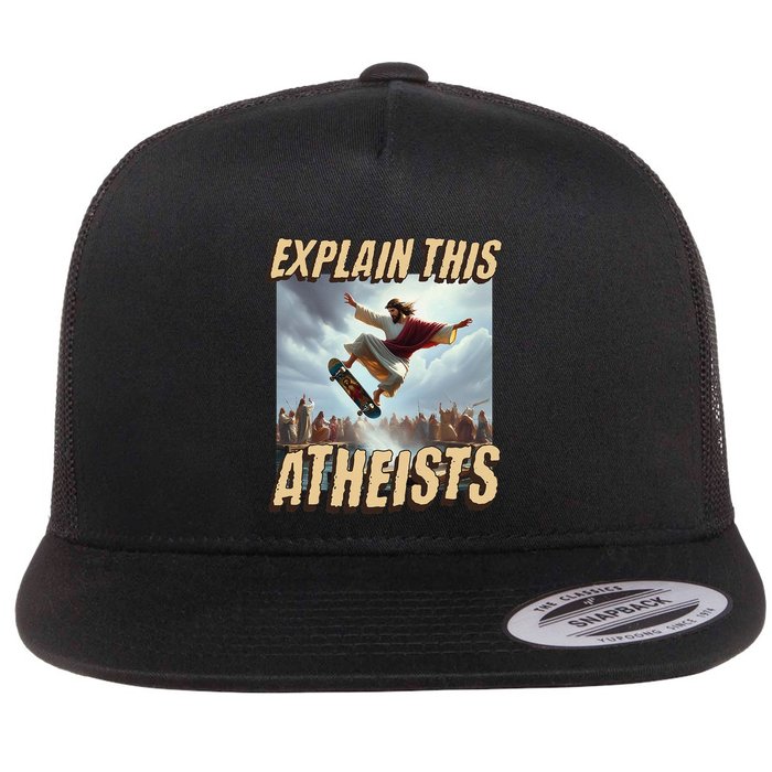 Explain This Atheists Funny Meme Jesus Skateboarding Flat Bill Trucker Hat