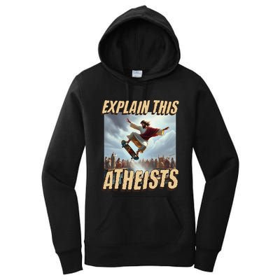 Explain This Atheists Funny Meme Jesus Skateboarding Women's Pullover Hoodie