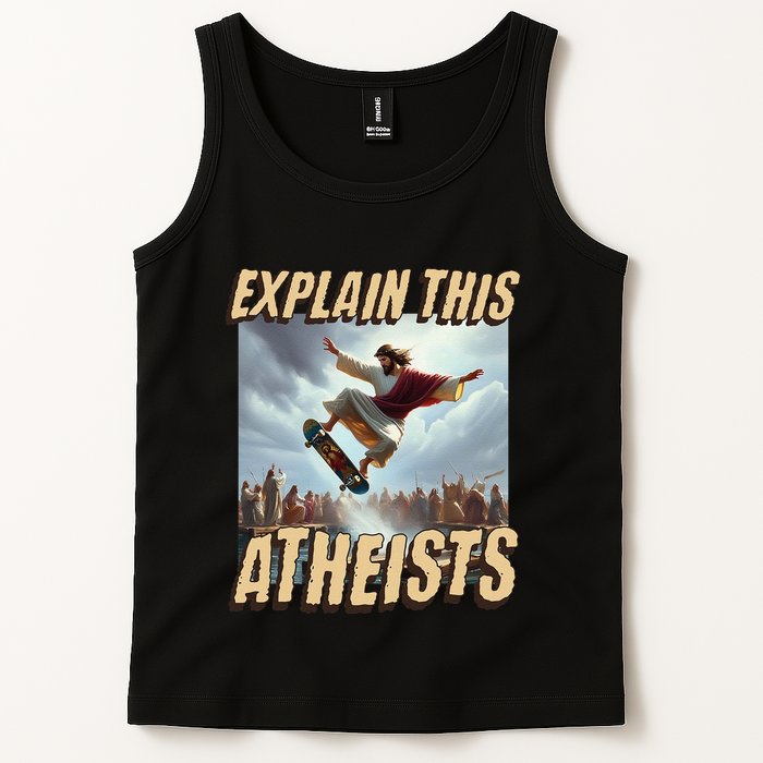 Explain This Atheists Funny Meme Jesus Skateboarding Tank Top