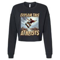 Explain This Atheists Funny Meme Jesus Skateboarding Cropped Pullover Crew