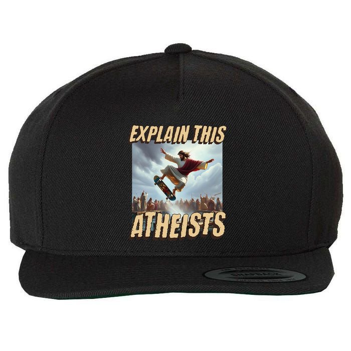 Explain This Atheists Funny Meme Jesus Skateboarding Wool Snapback Cap