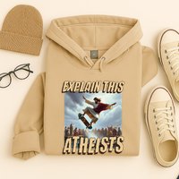 Explain This Atheists Funny Meme Jesus Skateboarding Hoodie