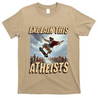 Explain This Atheists Funny Meme Jesus Skateboarding T-Shirt